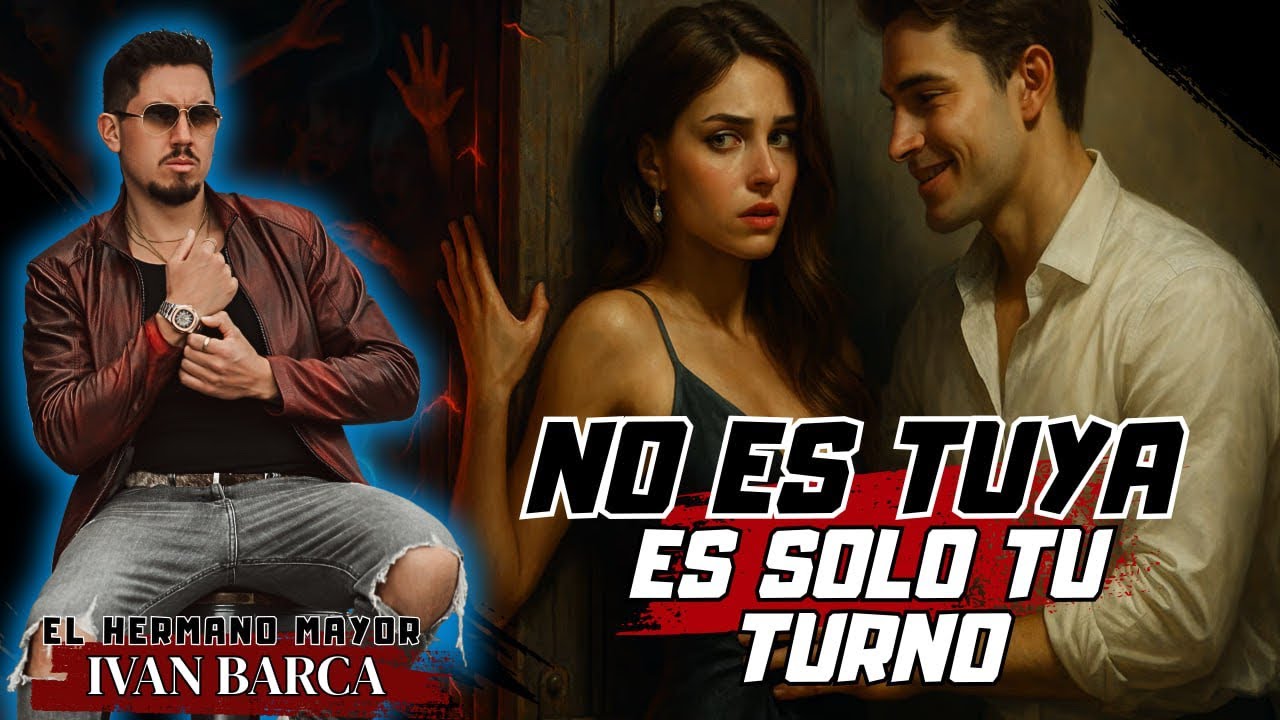 NO ES TUYA, ES SOLO TU TURNO  | Iván Barca - El Hermano Mayor 