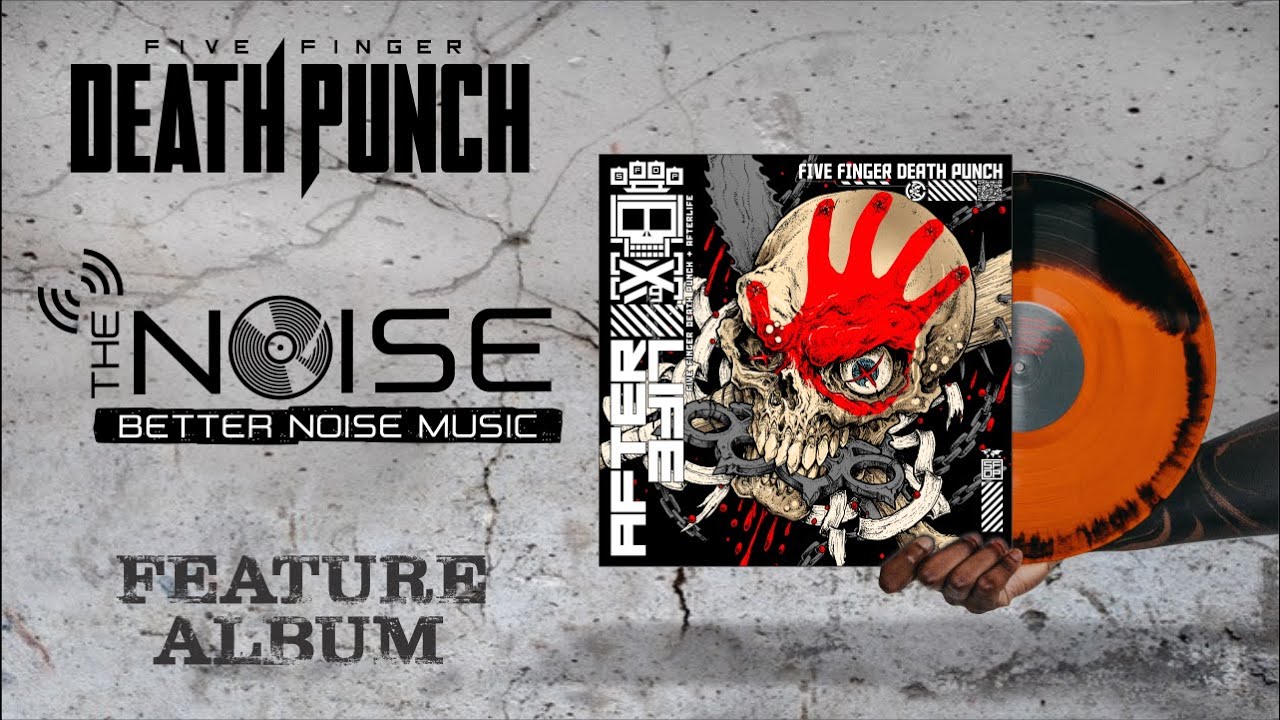 The NOISE presents FIVE FINGER DEATH PUNCH AFTERLIFE Feature Album