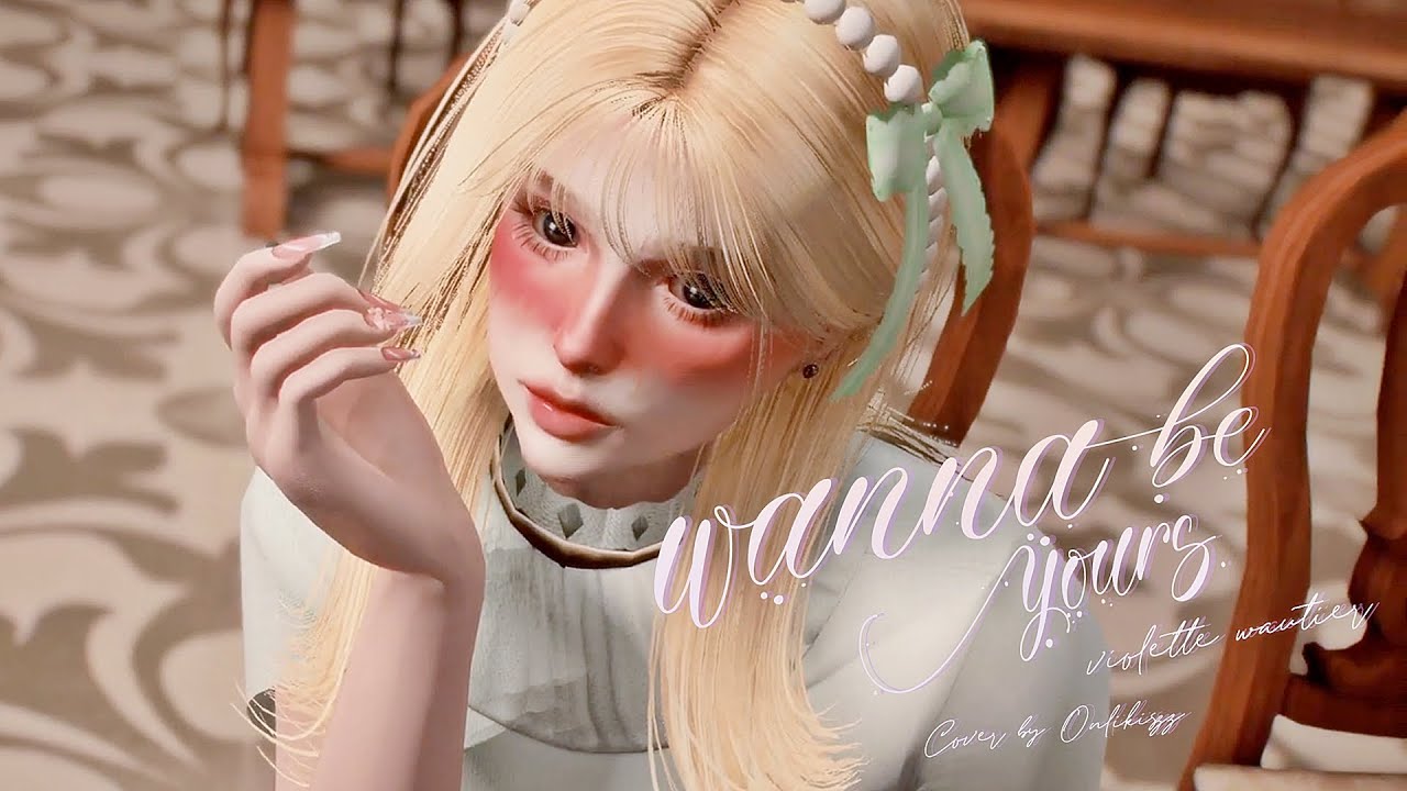 【Cover】wanna be yours (อยากให้เธอรัก) - Violette Wautier【Onlikiszz 】