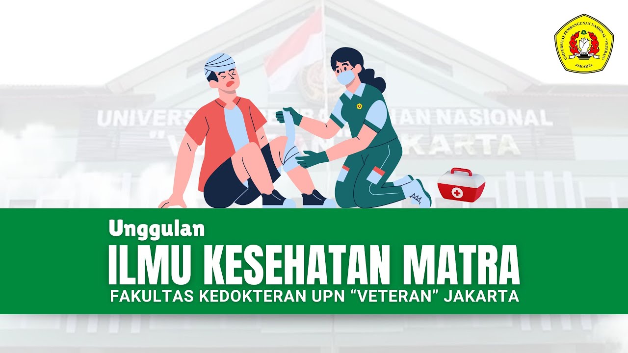 UNGGULAN ILMU KESEHATAN MATRA FAKULTAS KEDOKTERAN UPN 