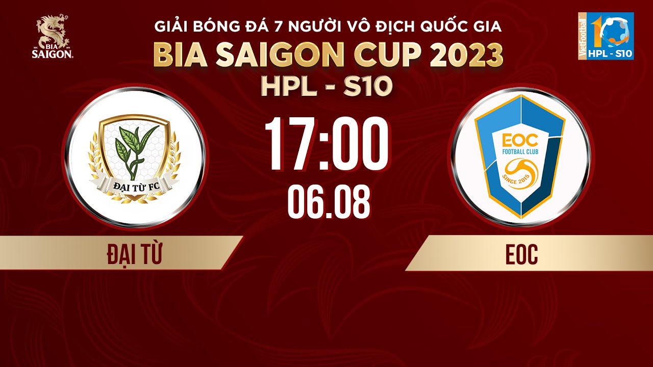 🔴 Trực tiếp: ĐẠI TỪ - EOC | Giải bóng đá 7 người VĐQG Bia Saigon Cup 2023 - HPL-S10