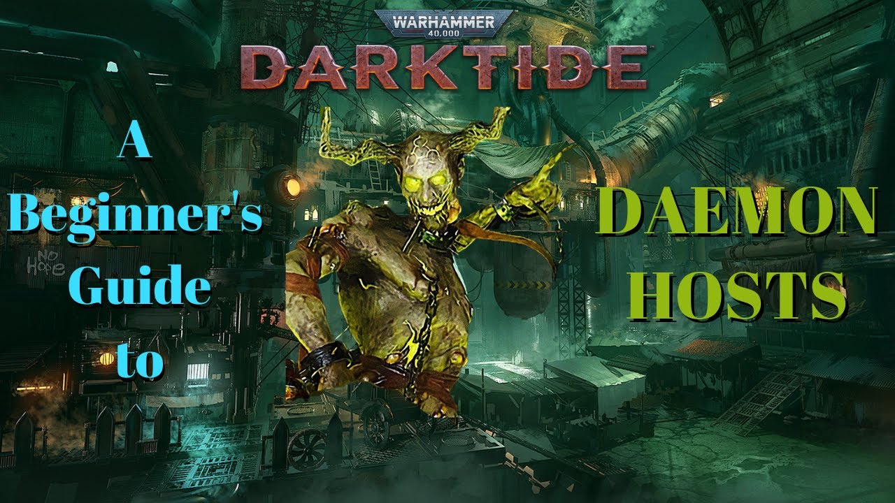 A Beginner's Guide To Daemonhosts! [Warhammer 40k: Darktide]