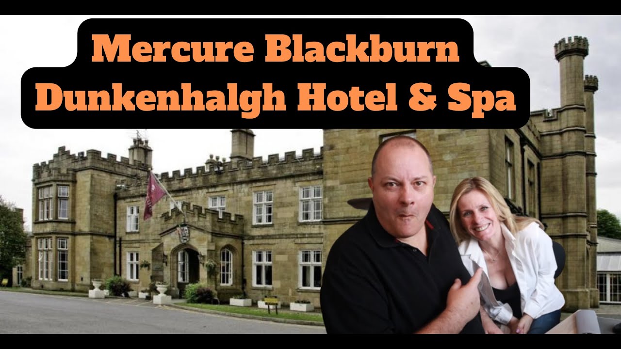 TRIP to Dunkenhalgh Hotel & Spa Mercure Blackburn