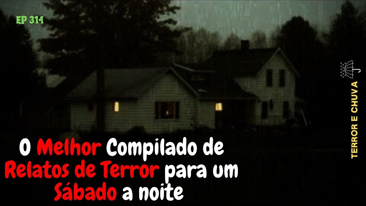 historias de terror ao som  ( Episódio 314/ O Melhor Compilado de Relatos de Terror para  um sábado