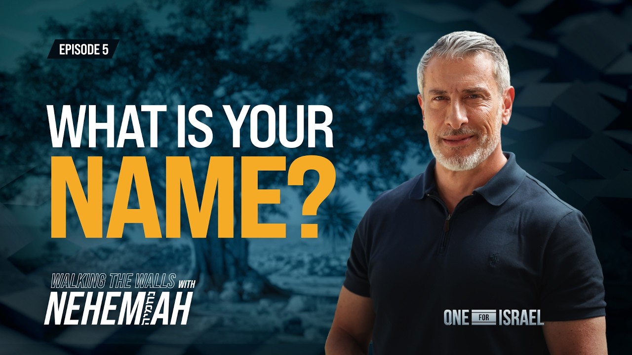 Walking the Walls with Nehemiah, Episode 5 - What Is Your Name?