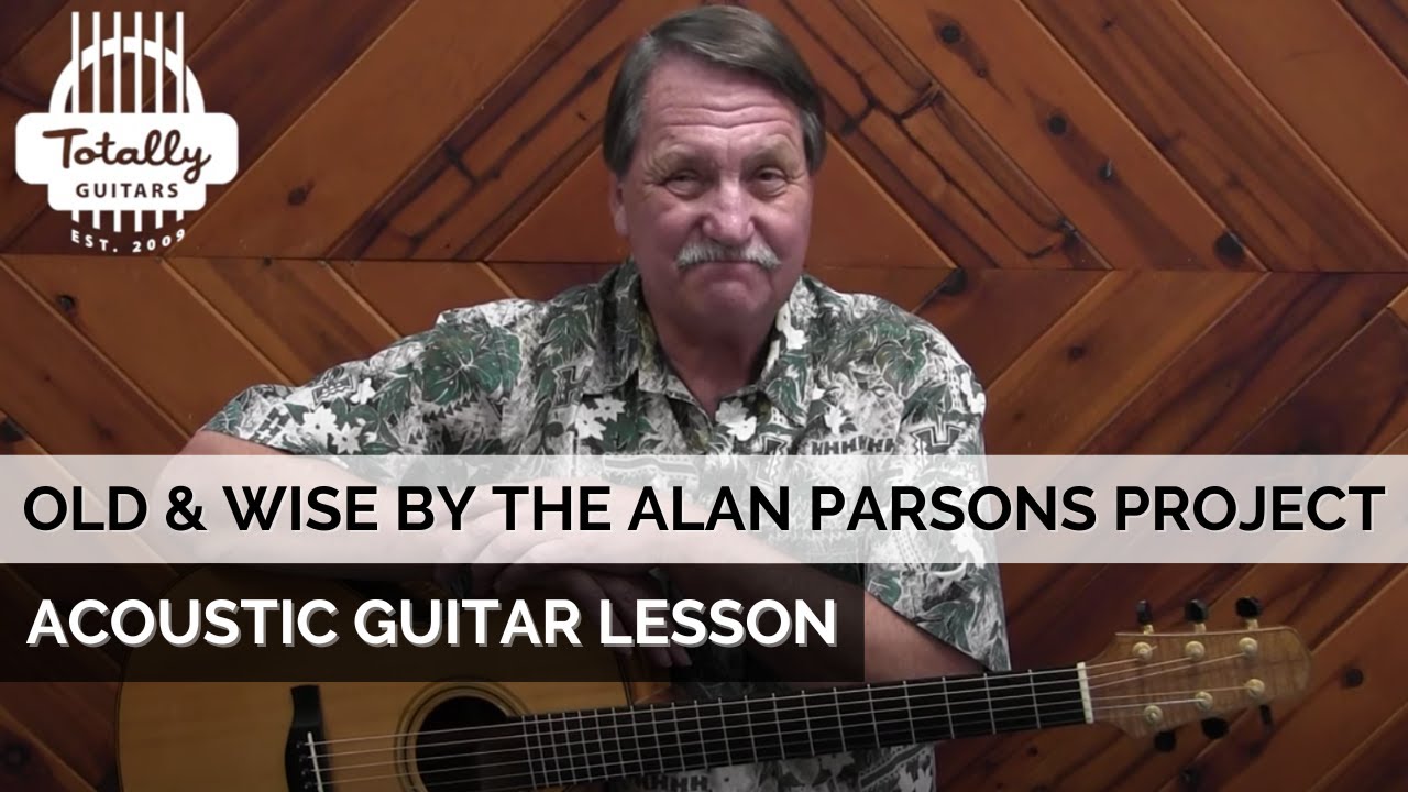 Old And Wise by The Alan Parsons Project – Acoustic Guitar Lesson Preview from Totally Guitars