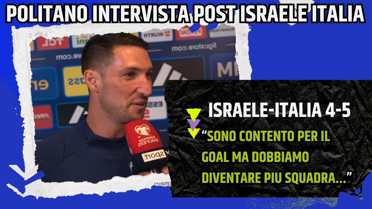 MATTEO POLITANO INTERVISTA POST ISRAELE ITALIA 4-5: