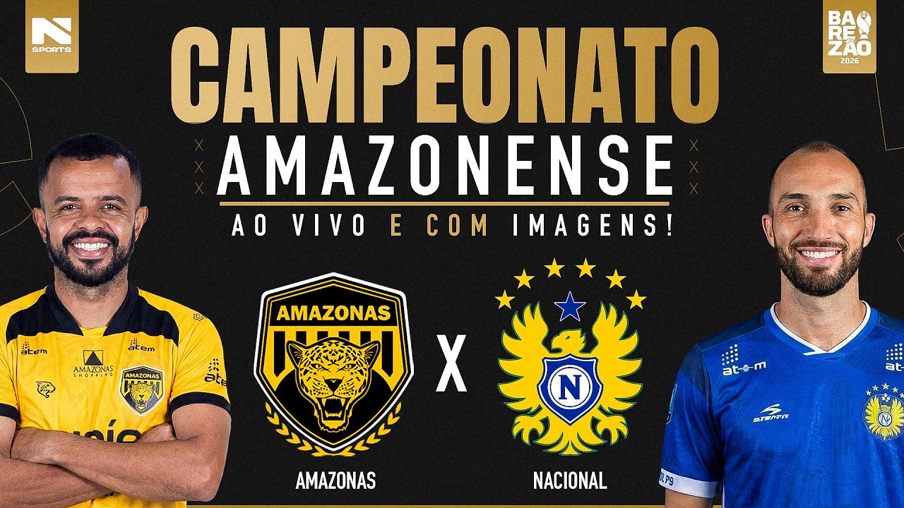 🔴 AO VIVO E COM IMAGENS | AMAZONAS X NACIONAL | FINAL DO 1º TURNO – AMAZONENSE 2026