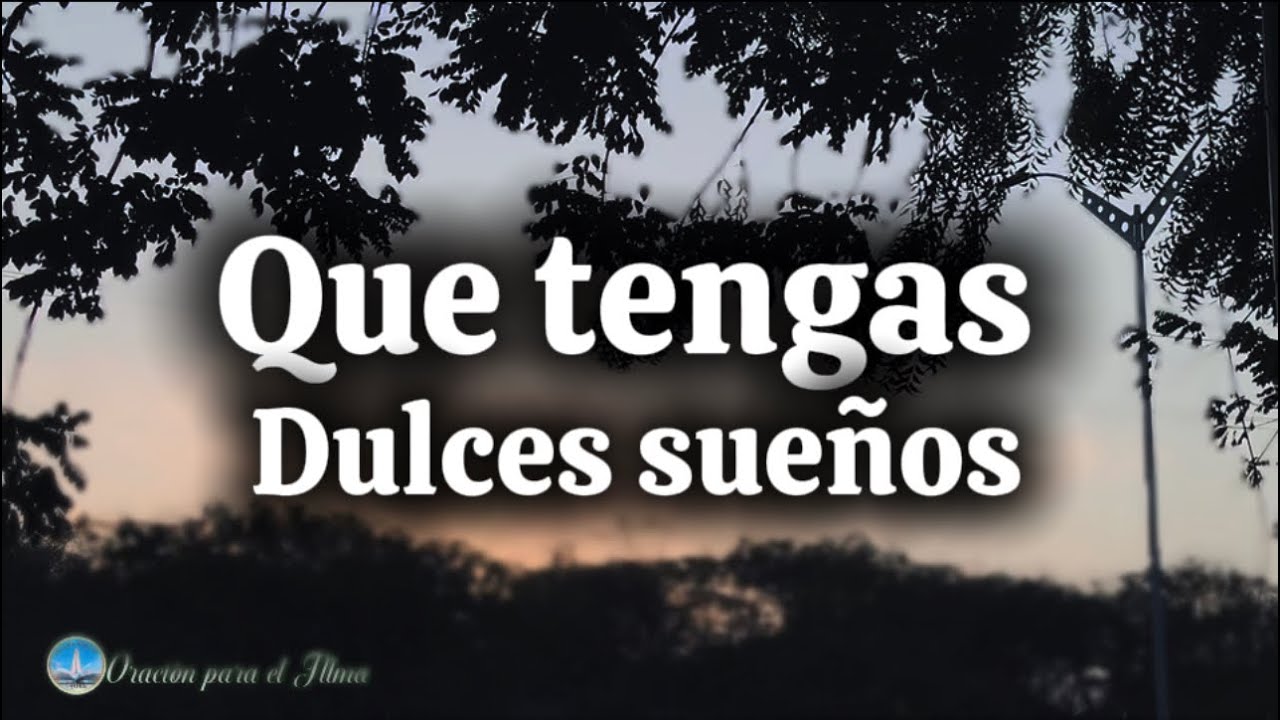 Que tengas dulces sueños Dios te bendiga esta noche