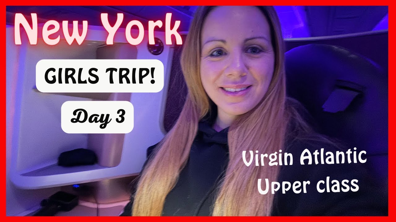Day 3 | Girls trip | Virgin upper class | A350 | New York | Brooklyn Bridge | Taco Bell | Subway