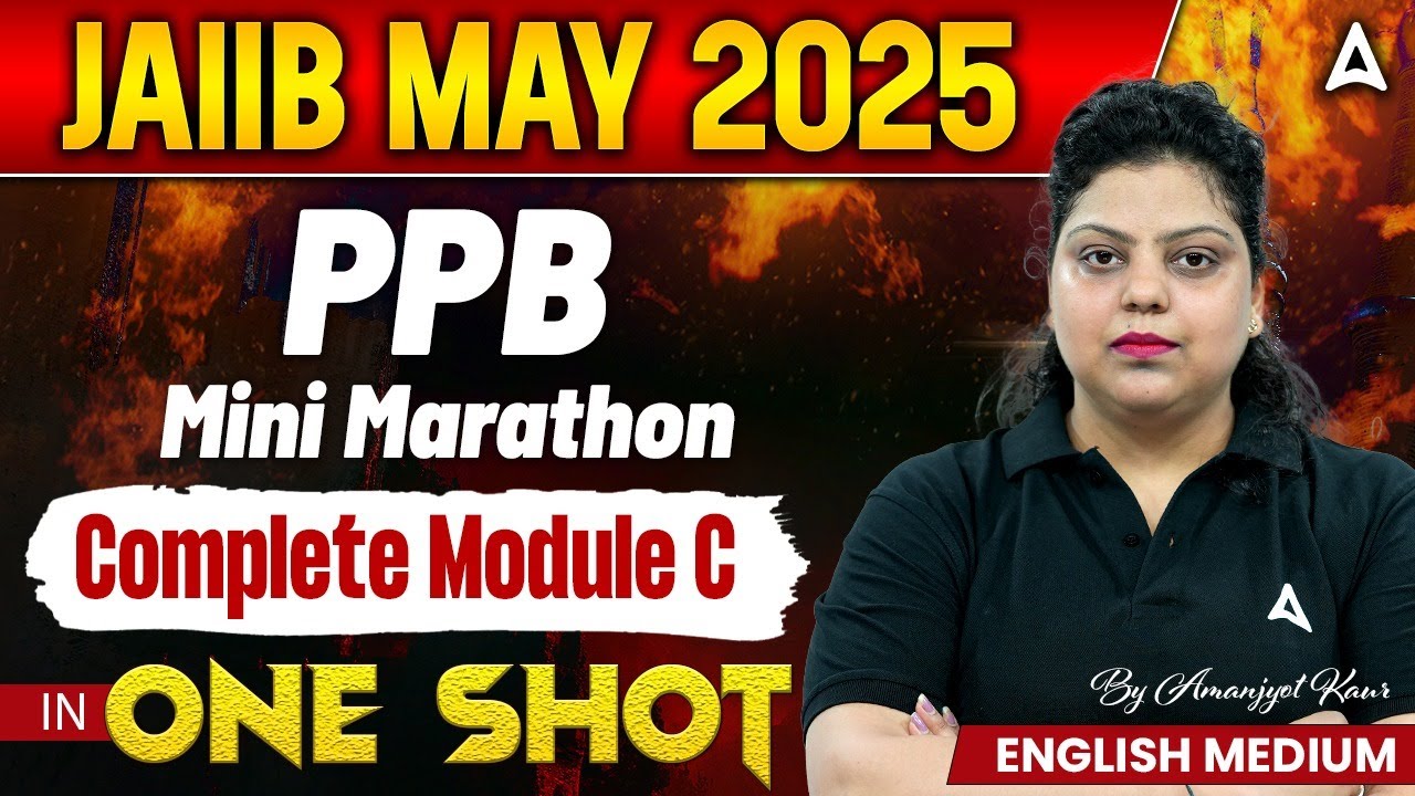 JAIIB May 2025 | PPB Mini Marathon | Complete Module C in 1 Shot | English Medium | By Amanjyot Kaur