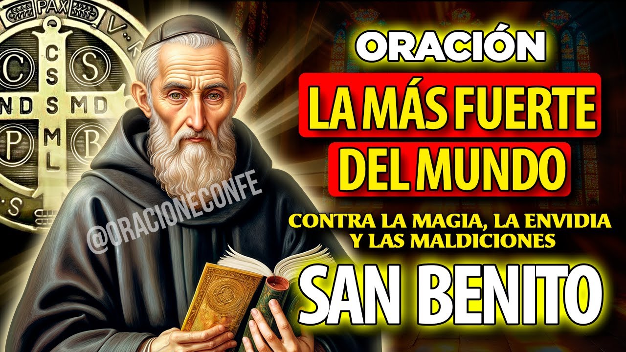 Oración Invencible de San Benito - Escudo Contra Magia Negra, Hechizos, Maldiciones y Brujería