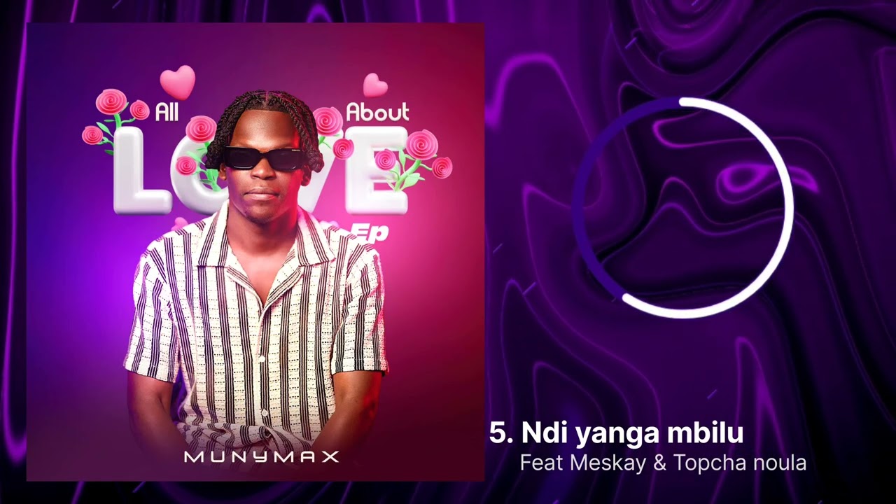 Munymax - Ndi yanga mbilu feat Meskay & Topcha noula