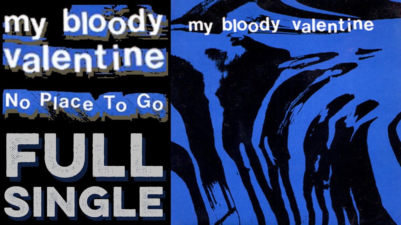 MY BLOODY VALENTINE: No Place To Go (Full Single) (1985) High Definition Quality HD 4K