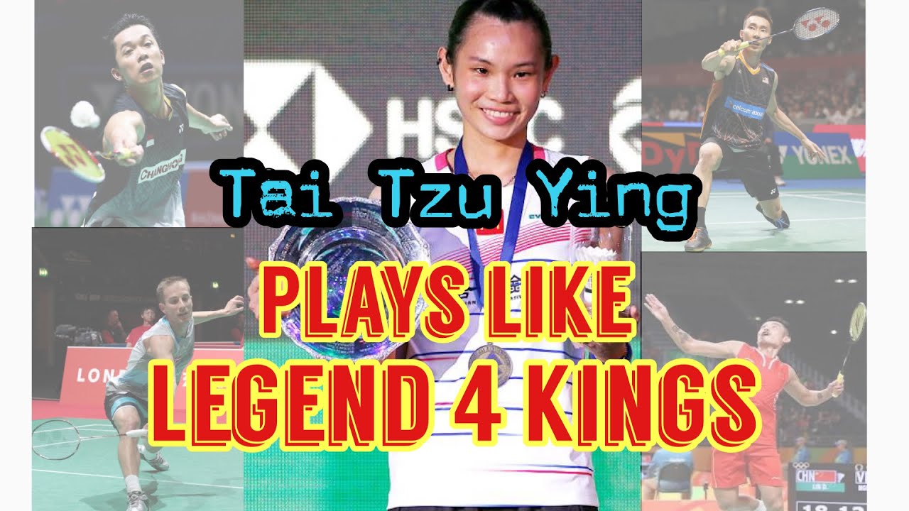 How Tai Tzu Ying plays like LEGEND 4 Kings: Lin Dan, Lee Chong Wei, Taufik & Peter | 戴资颖集男单四大天王技巧于一身
