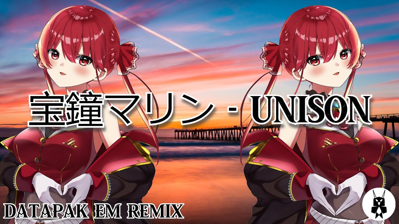 Unison - Houshou Marine/宝鐘マリン【DataPak EM Remix】