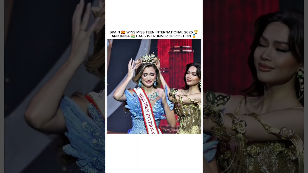 Spain 🇪🇸 and India 🇮🇳 makes their country proud at Miss Teen International 2025