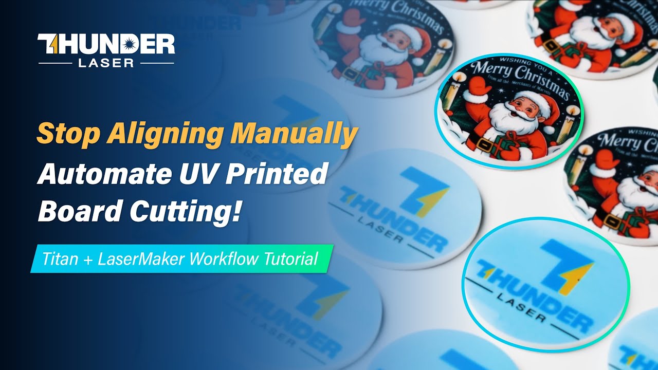 Stop Manual Alignment! Easily Cut UV Printed Boards with Titan & LaserMaker