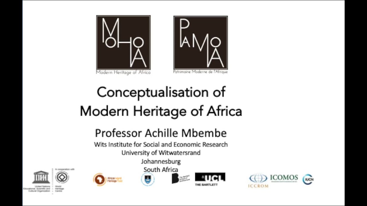 Conceptualisation of Modern Heritage of Africa: Professor Achille Mbembe