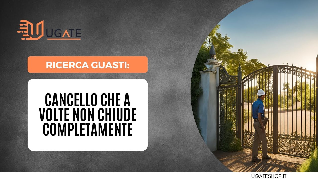 RICERCA GUASTI: cancello che a volte non chiude completamente