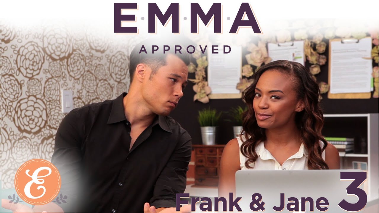 Frank and Jane Ep: 3 - Emma Approved