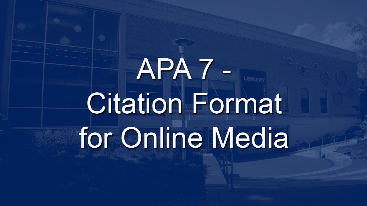 APA 7 - Citation Format for Online Media