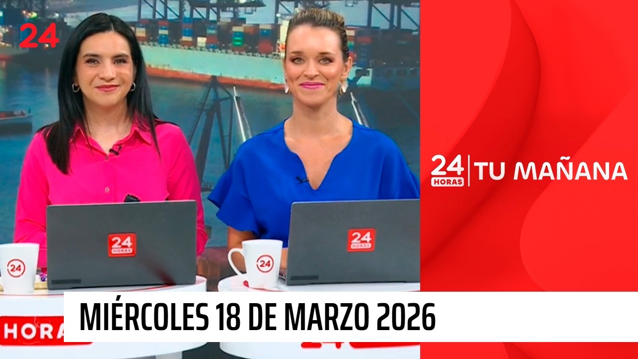 24 Horas Tu Mañana - Miércoles 18 de marzo 2026