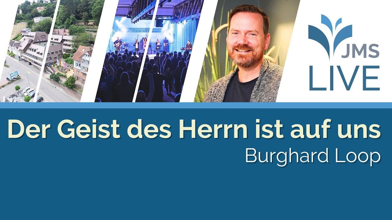 Der Geist des HERRN ist auf uns | Burghard Loop | JMS Predigt 14.07.2024 (LIVE)