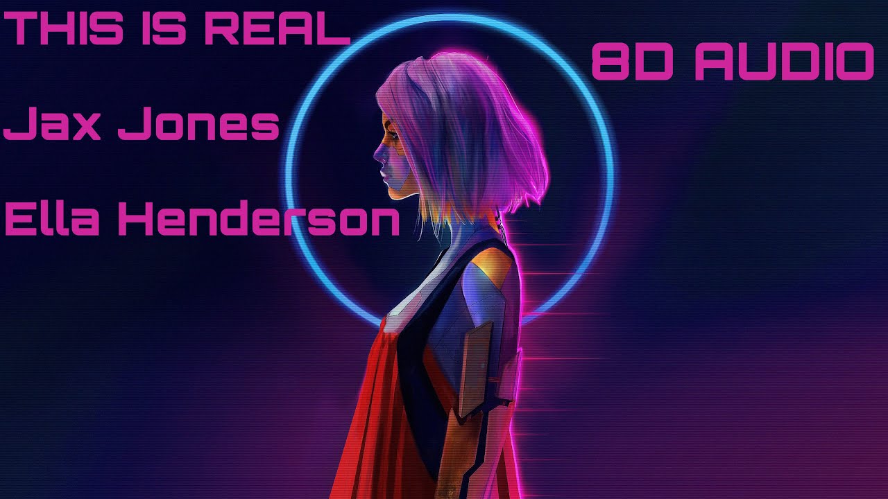 This Is Real - Jax Jones & Ella Henderson (8D AUDIO)