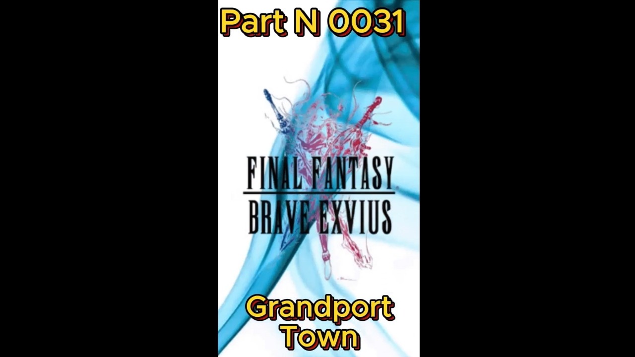 Final Fantasy Brave Exvius Part N 0031 Grandport Town