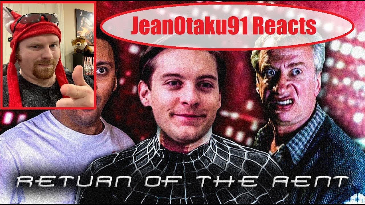 JeanOtaku91 Reacts: ''Spider-Man Return of the Rent''