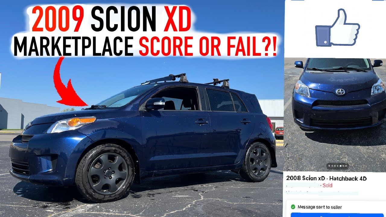 2009 SCION XD (cheap Toyota) It needs a lot of work! MARKETPLACE SCORE OR FAIL?!? WHY'D I BUY THIS?