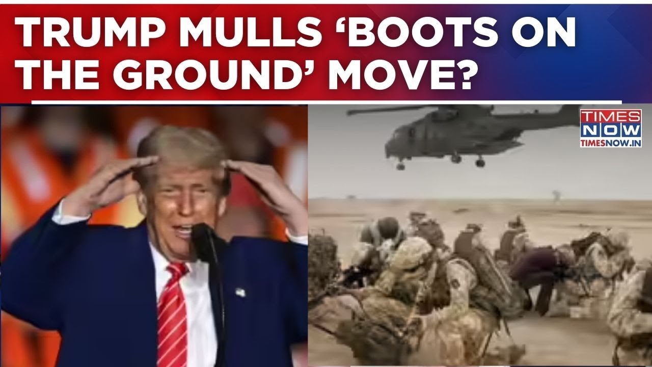 Trump Discusses US Troops In Iran: President Mulls 'Boots On Ground' Move? All You Need To Know