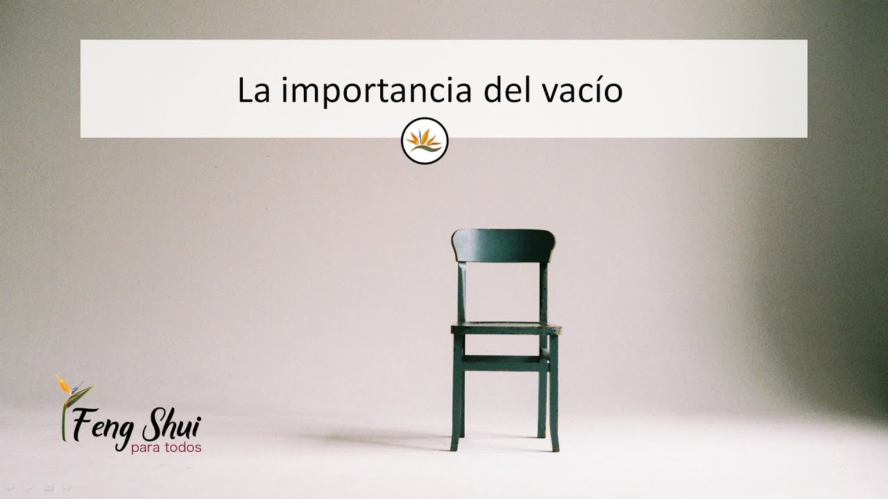 La importancia del vacio - Feng Shui para Todos