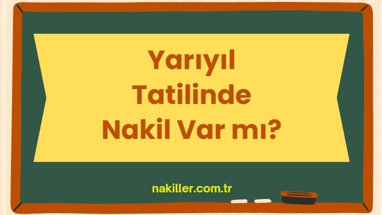 Yarıyıl Tatilinde Nakil Var mı