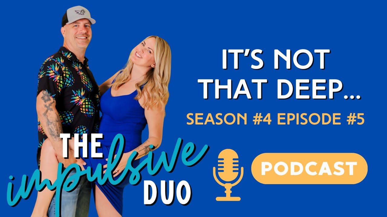 It's not that deep... Podcast Season #4 - Episode #5