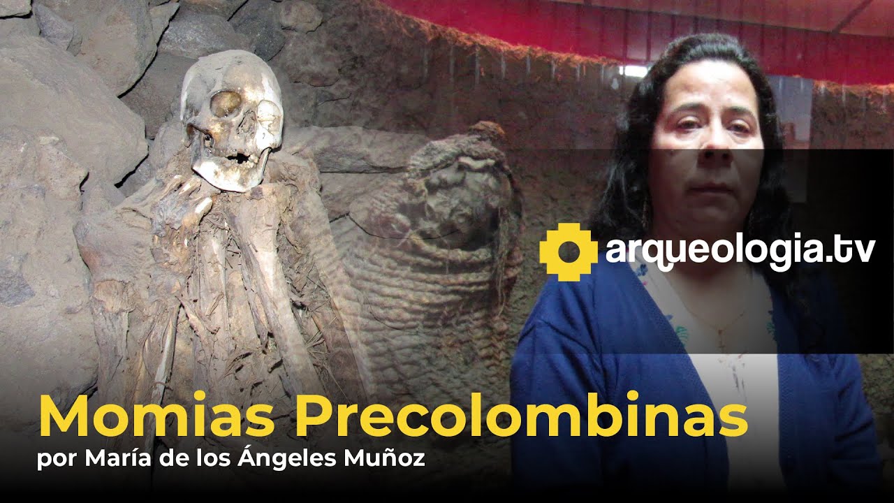 Momias Precolombinas por María de los Ángeles Muñoz