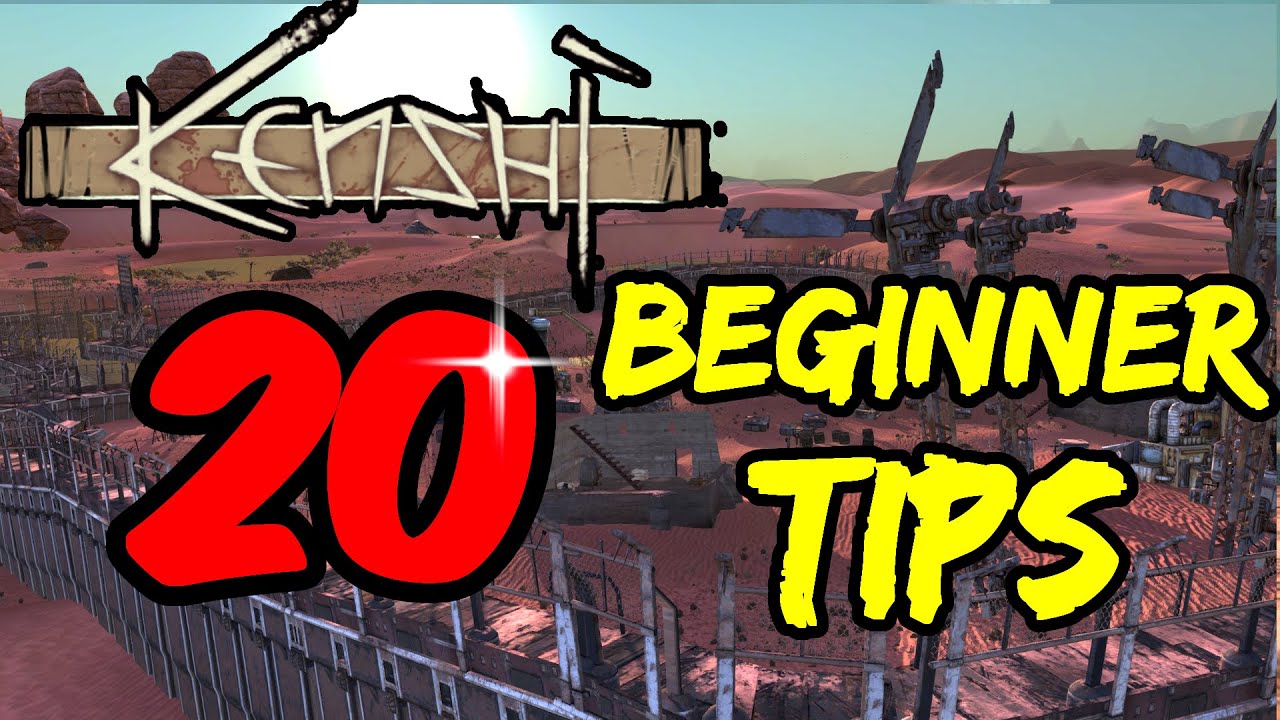 Kenshi 20 Tips I Wish I Knew Before First Time Playing Fast Guide