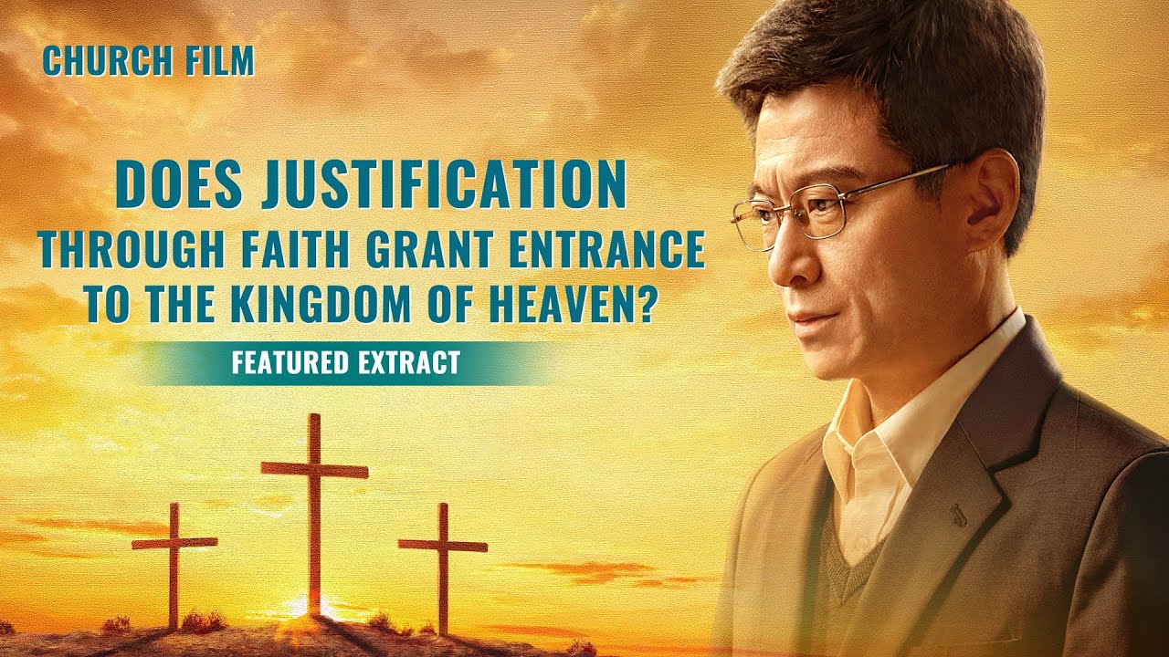 Gospel Film | Does Justification Through Faith Grant Entrance to the Kingdom of Heaven? (Highlights)