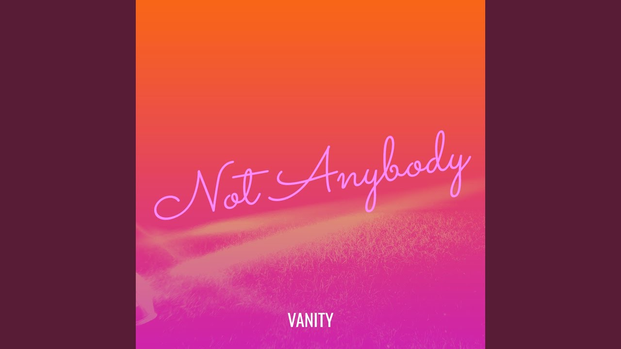 Not Anybody