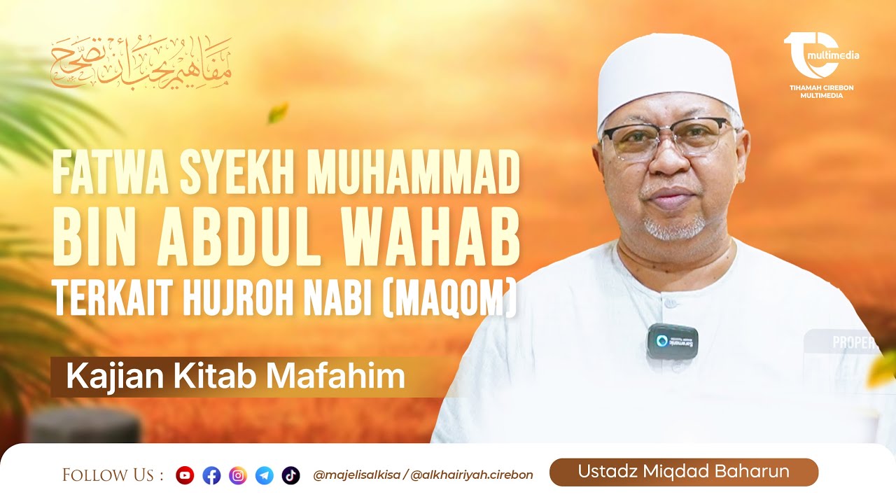 Mafahim  ||  Fatwa Syekh Muhammad Abdul Wahab Terkait Hujroh Nabi  ||  20 Des 2025 #057