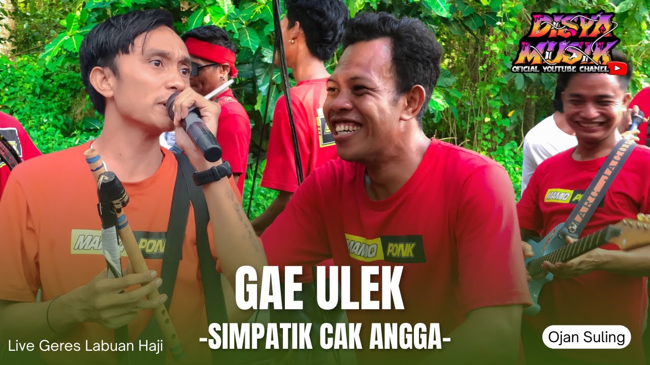 GAE ULEK - LAGU SASAK VIRAL TERBARU OJAN SULING DISYA MUSIK (VERSI SIMPATIK CAK ANGGA)