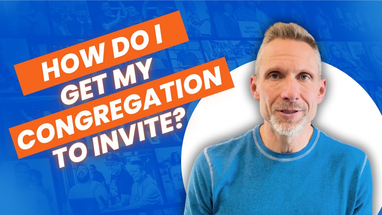 How do I get my church congregation to invite? Pastor Brad Wicks