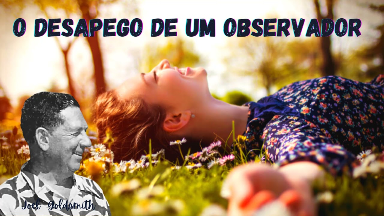 O Desapego de um Observador – Joel S. Goldsmith