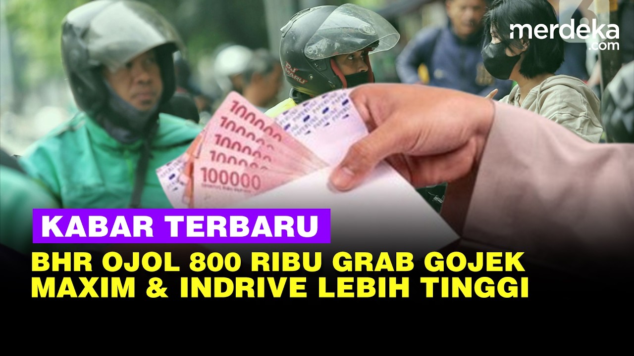Kabar Terbaru! BHR Ojol Cair Gojek Grab Terima Rp400 Ribu! Maxim Indrive Lebih Tinggi, Berapa?