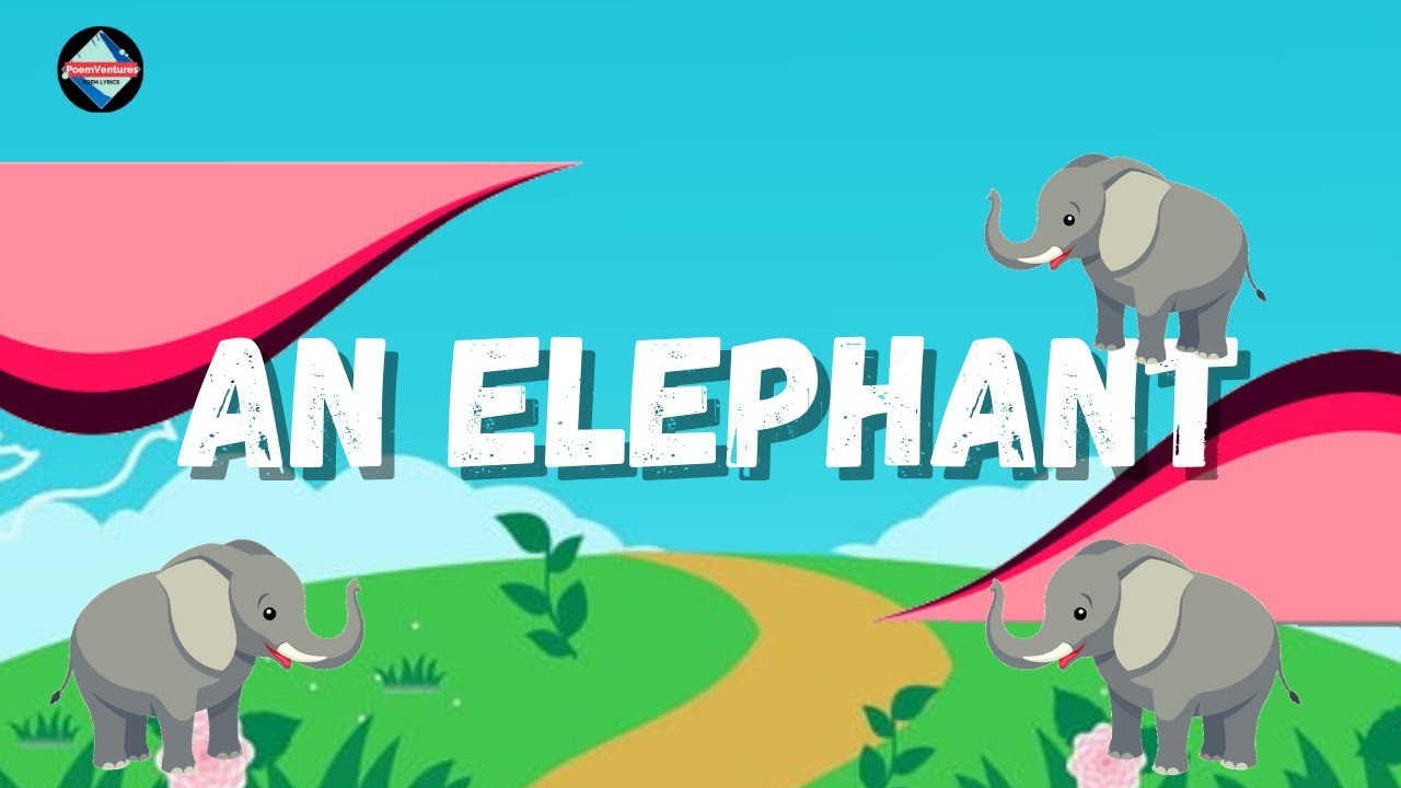 An Elephant Is Big And Grey Song | Nursery Rhymes and Kids Songs | PoemVentures.