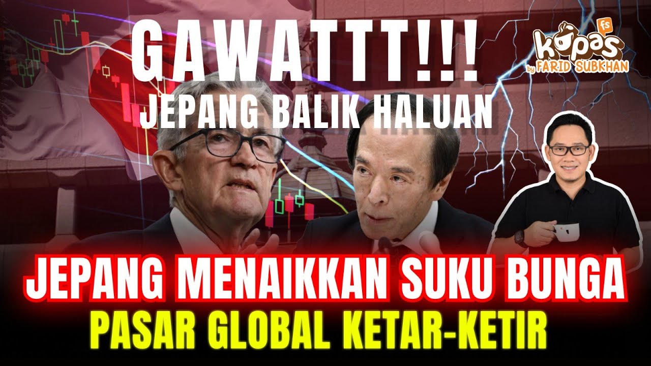 Ketar-Ketir! Jepang Menaikkan Suku Bunga, Ubah Haluan Pasar Global !!!