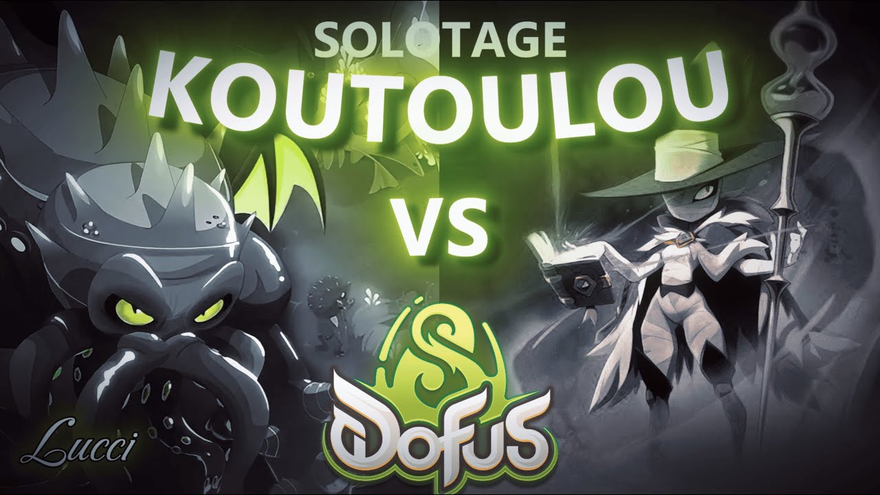 SOLOTAGE | KOUTOULOU | XELOR | DOFUS UNITY | DAKAL | LUCCI