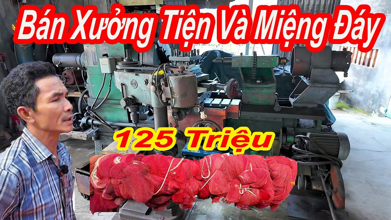 Bán Nguyên Xưởng Tiện 125 Triệu Và 2 Miệng Đáy Lưới Xù Đỏ || Hàng Thu Nợ