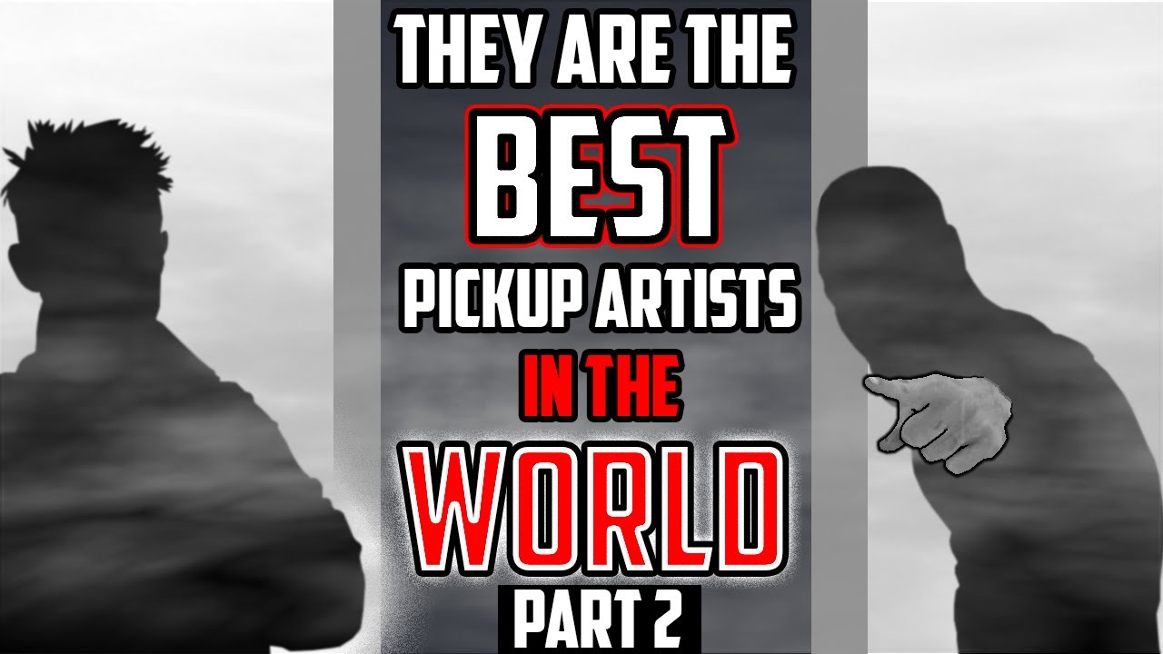 Top Ten Pickup Artists In The World (Part 2)